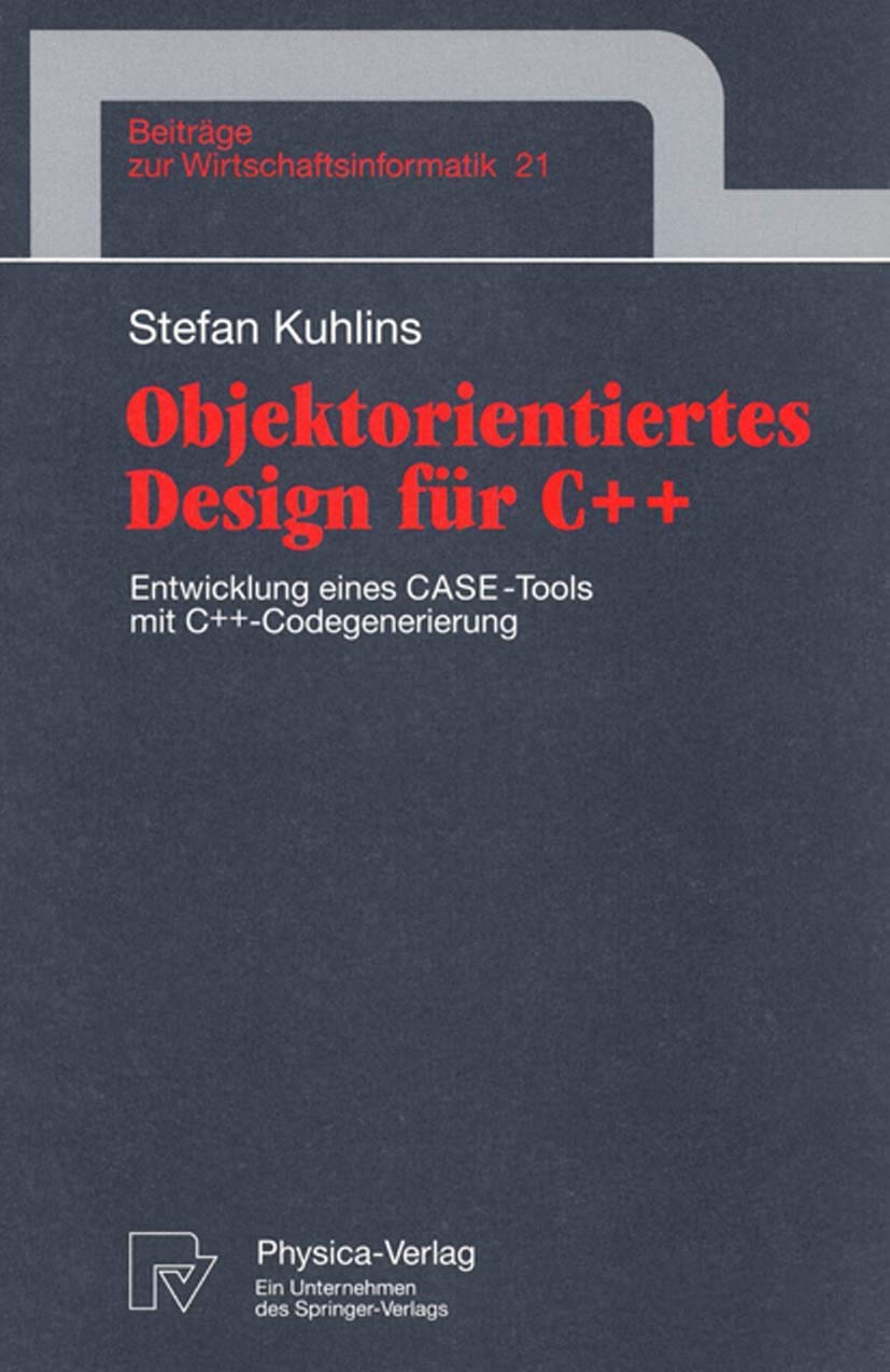 Objektorientiertes Design fr C++: Entwicklung eines CASETools mit C++ Codegenerierung (Beitrge zur Wirtschaftsinformatik, 21) ,Used
