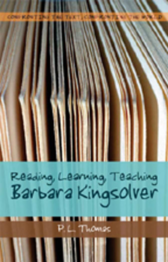 Reading, Learning, Teaching Barbara Kingsolver (Confronting The Text, Confronting The World),Used