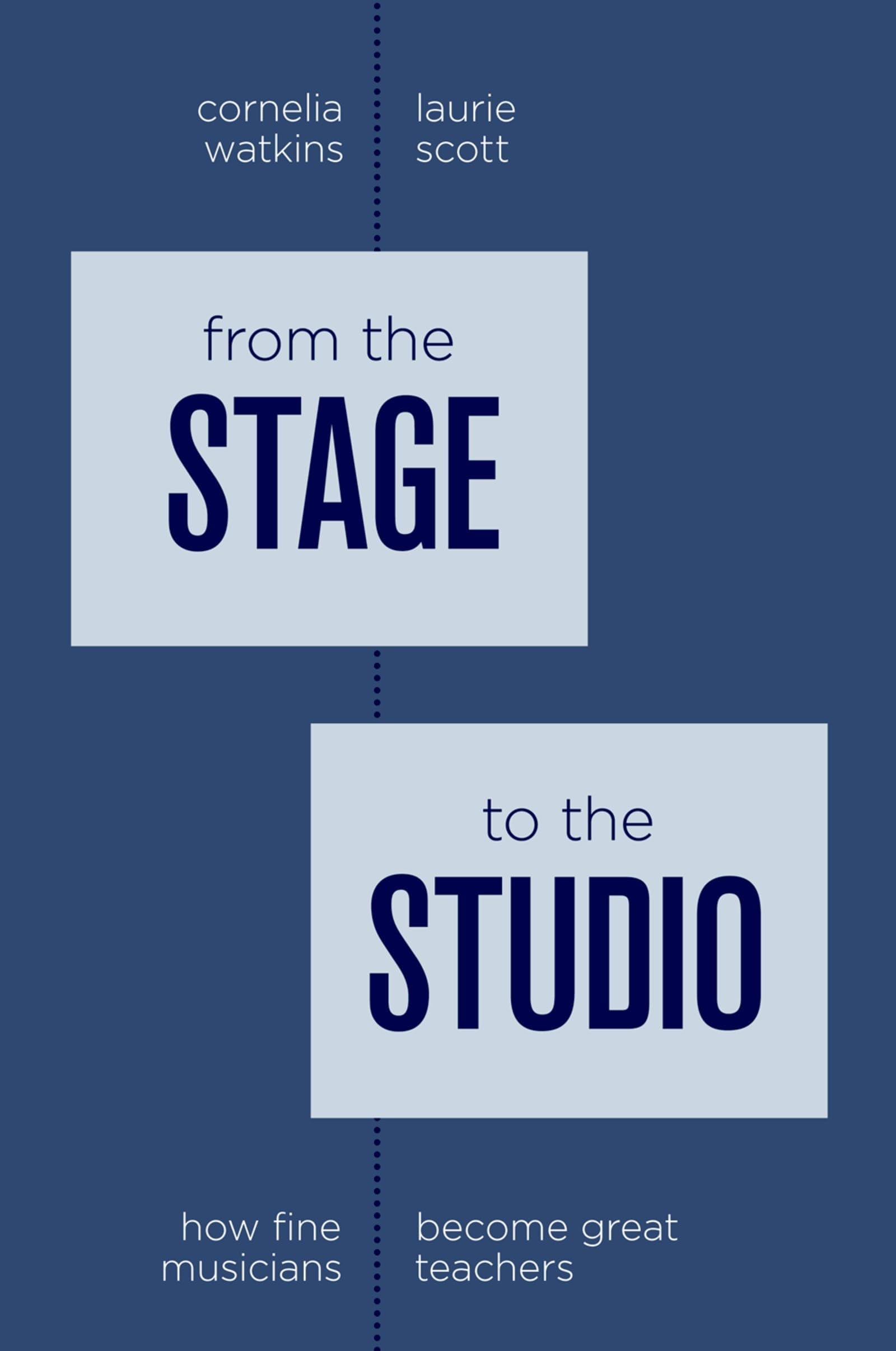 From the Stage to the Studio: How Fine Musicians Become Great Teachers,New