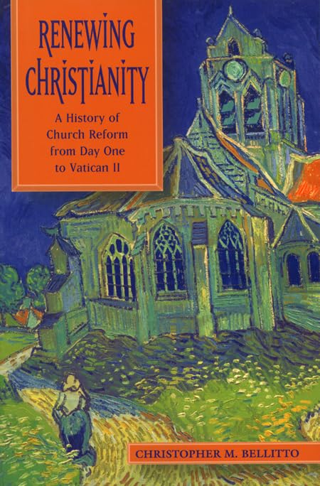 Renewing Christianity: A History Of Church Reform From Day One To Vatican Ii,Used