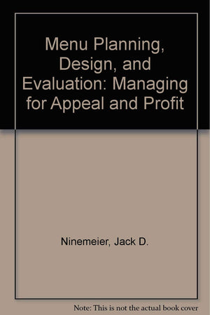 Menu Planning, Design, And Evaluation: Managing For Appeal And Profit,Used