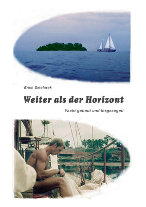 Weiter als der Horizont: Yacht gebaut und losgesegelt (German Edition),Used