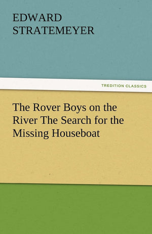 The Rover Boys on the River the Search for the Missing Houseboat,Used