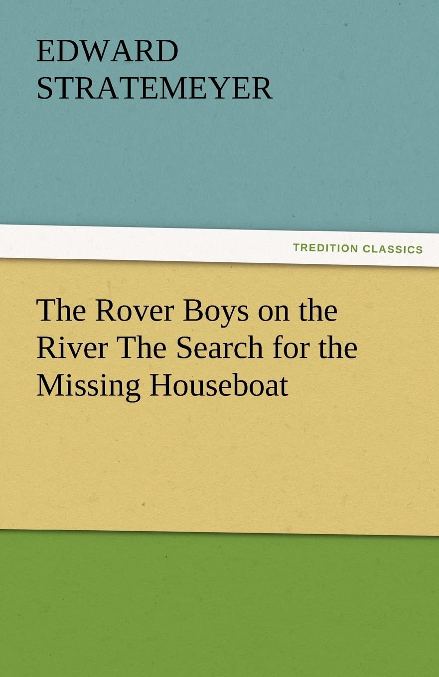 The Rover Boys on the River the Search for the Missing Houseboat,Used
