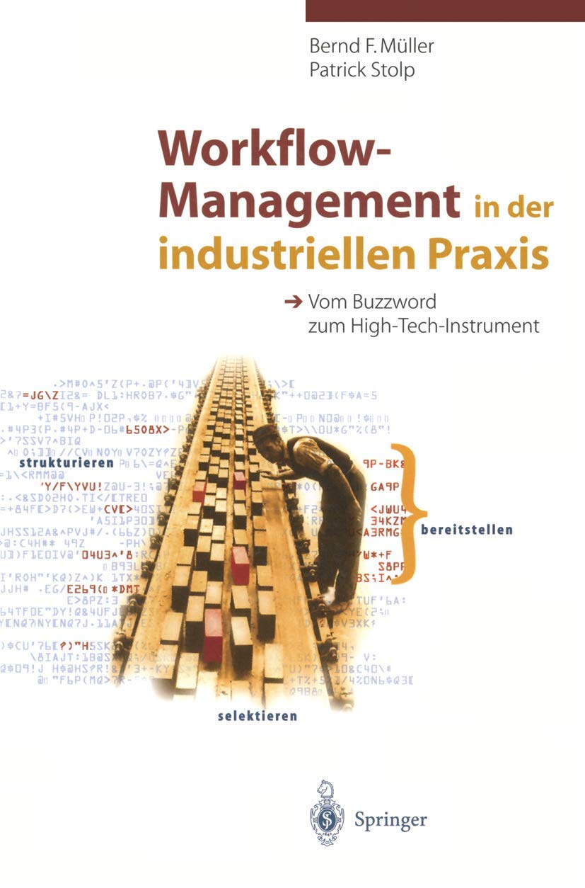 Workflowmanagement In Der Industriellen Praxis: Vom Buzzword Zum Hightechinstrument (German Edition),Used