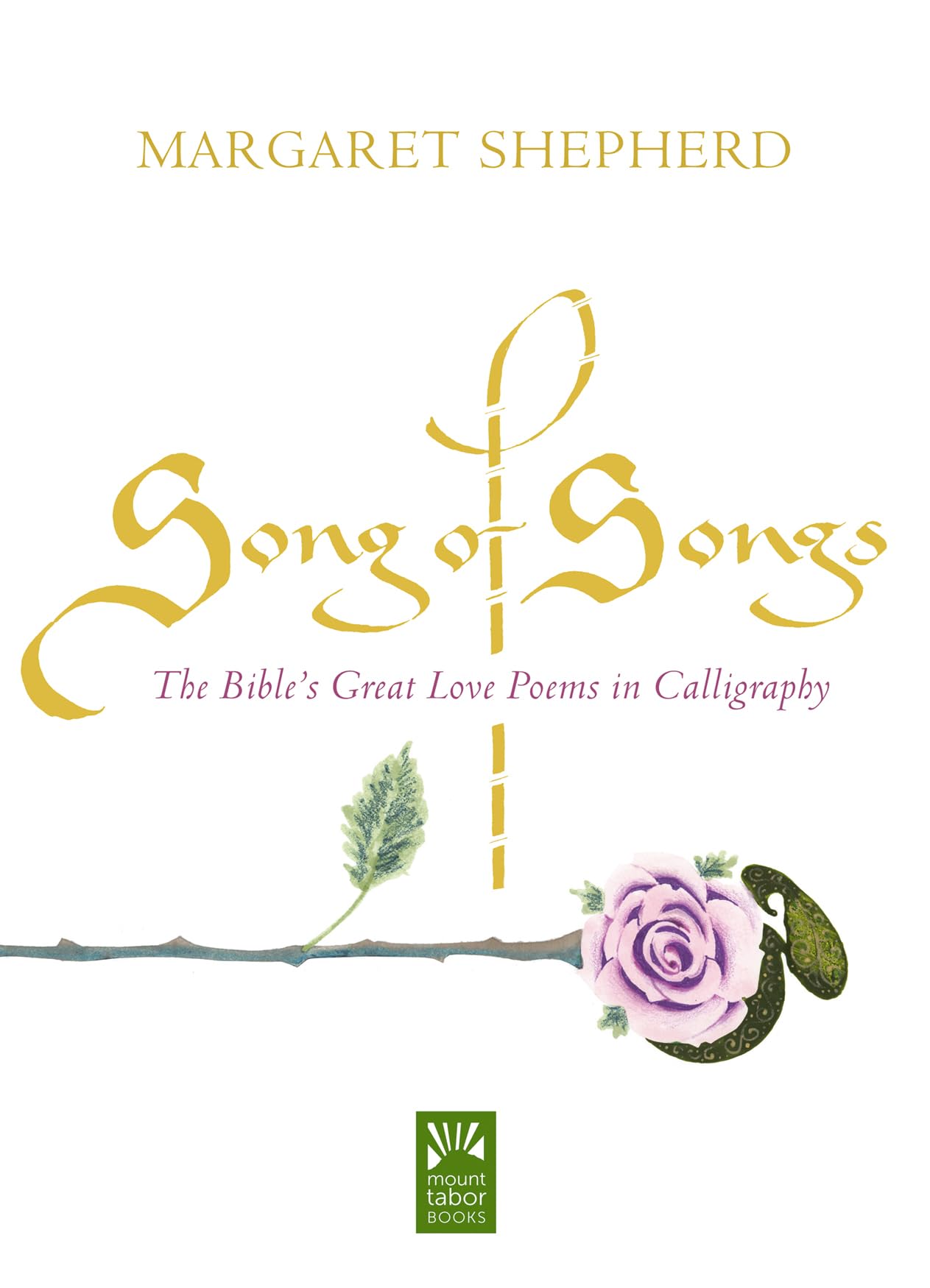 Song of Songs: The Bible's Great Love Poems in Calligraphy (Mount Tabor Books),Used