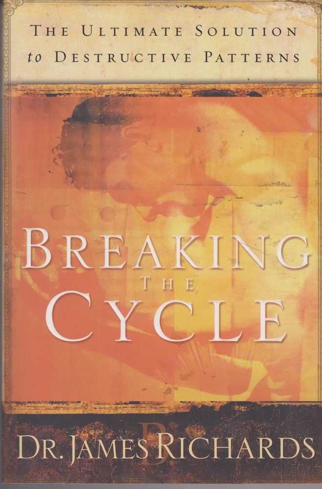 Breaking the Cycle: The Ultimate Solution to Destructive Patterns,Used
