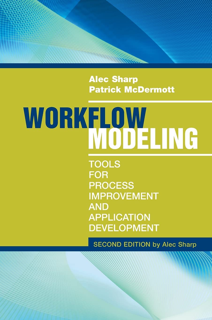 Workflow Modeling: Tools for Process Improvement and Application Development, 2nd Edition,Used