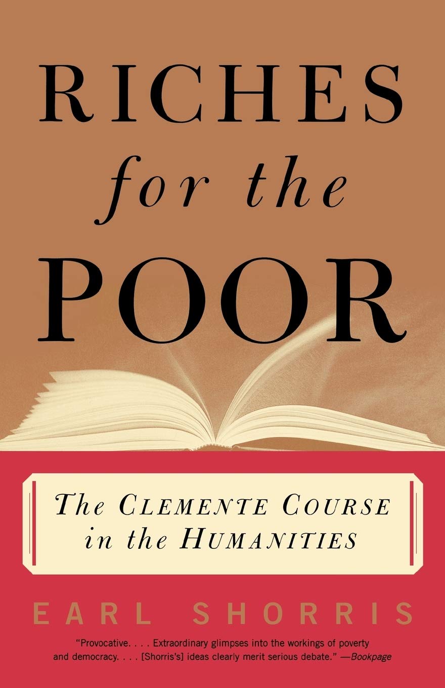 Riches for the Poor: The Clemente Course in the Humanities,Used