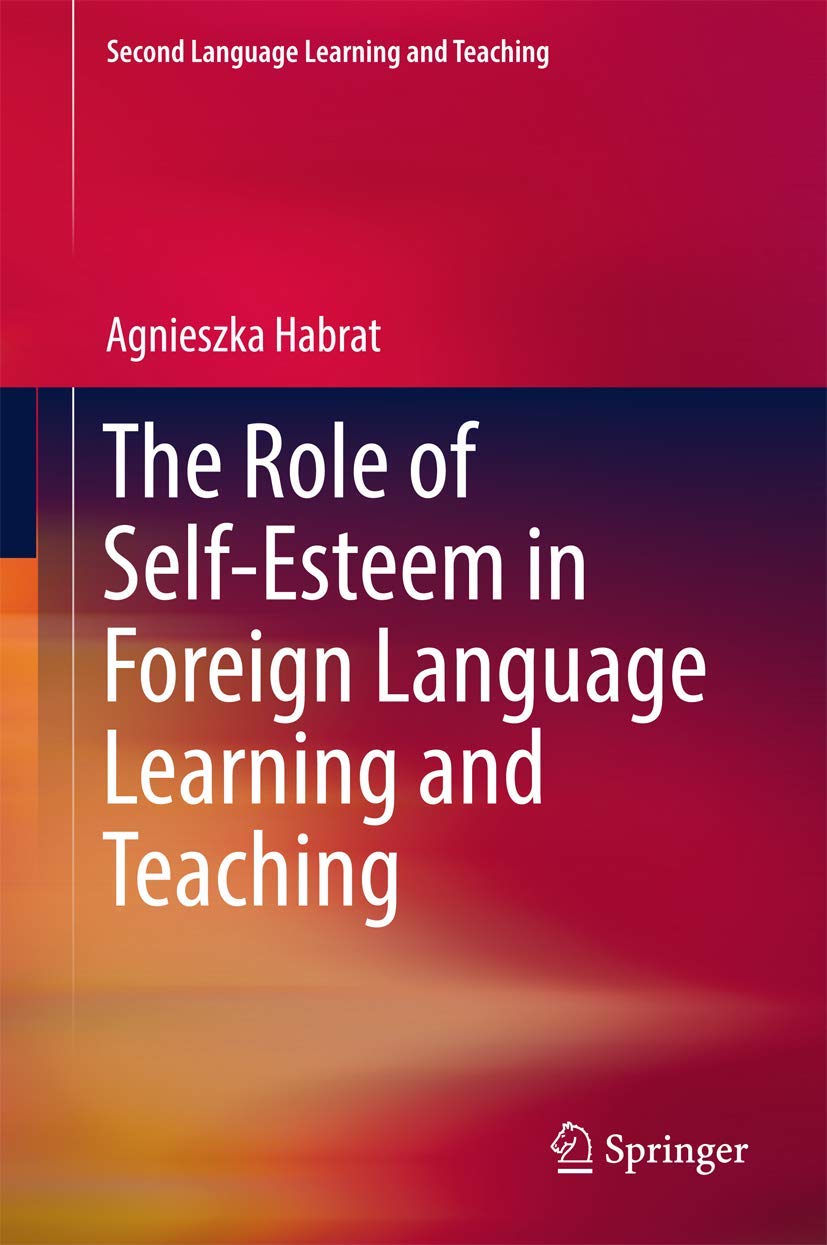 The Role of SelfEsteem in Foreign Language Learning and Teaching (Second Language Learning and Teaching),Used