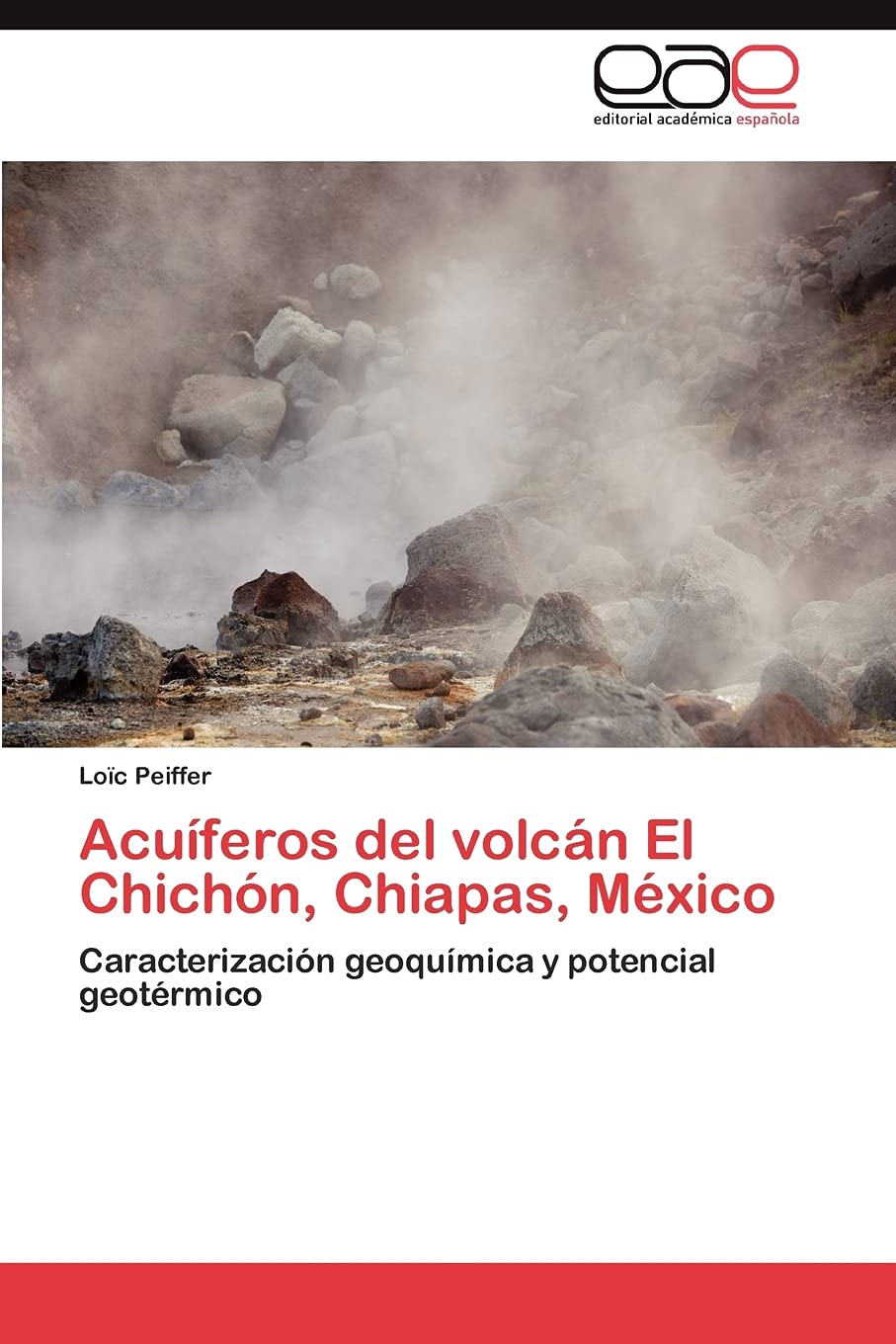 Acuferos del volcn El Chichn, Chiapas, Mxico: Caracterizacin geoqumica y potencial geotrmico (Spanish Edition),Used