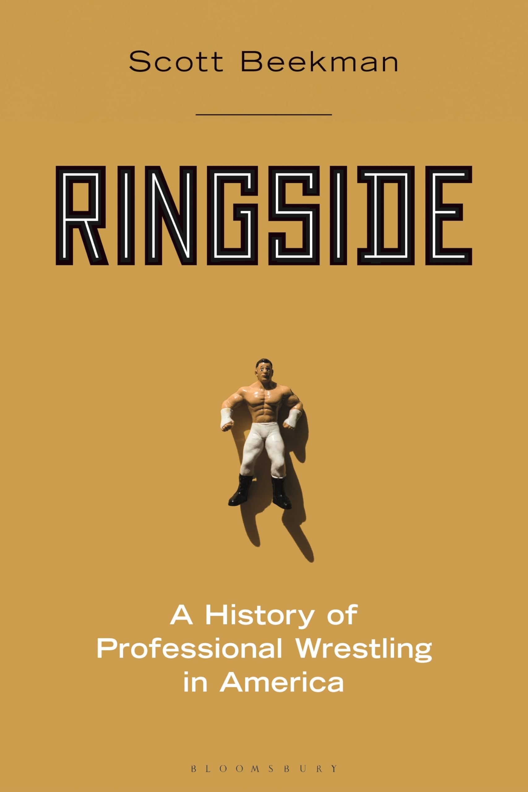 Ringside: A History of Professional Wrestling in America,New