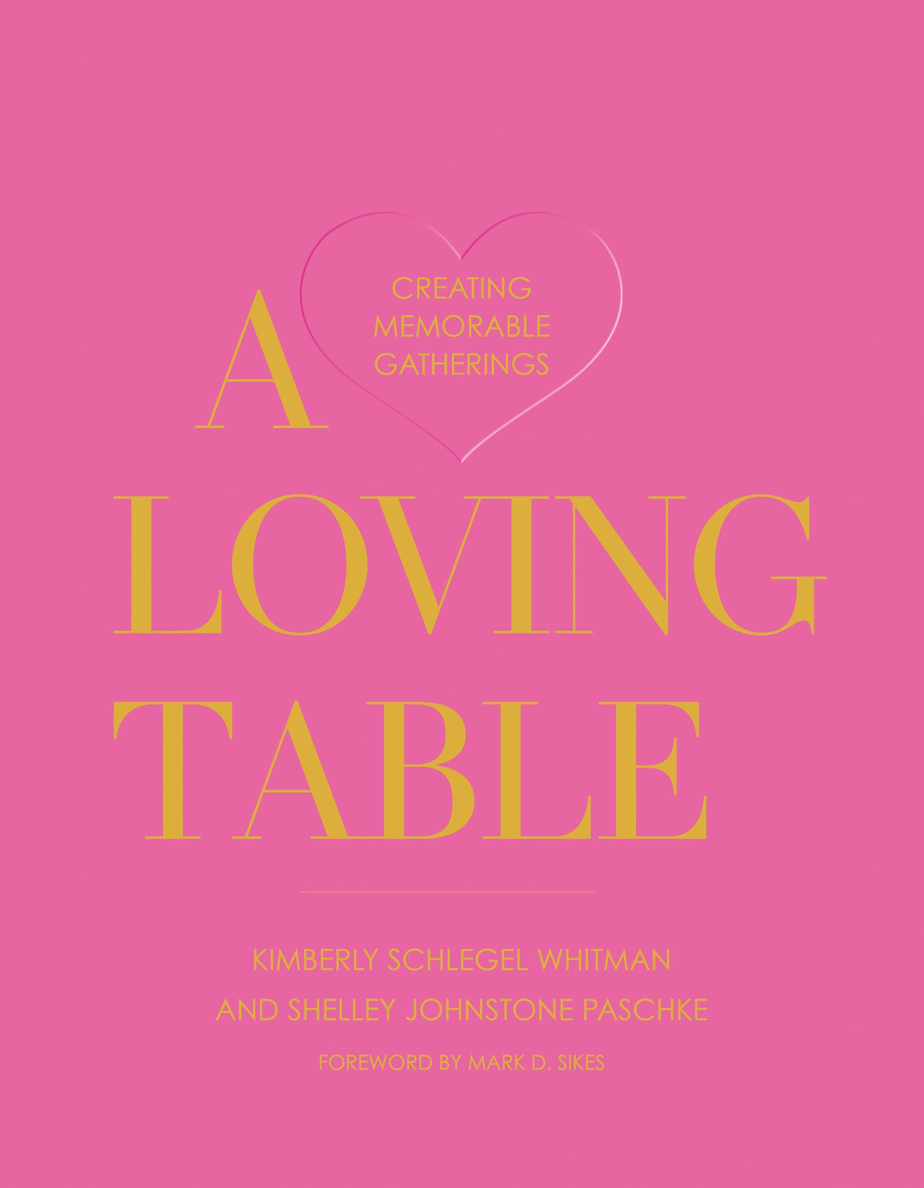 A Loving Table: Creating Memorable Gatherings,Used