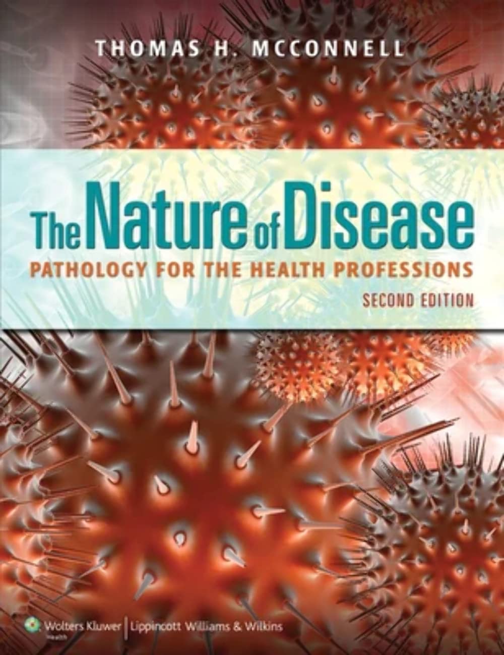 The Nature of Disease: Pathology for the Health Professions: Pathology for the Health Professions,New