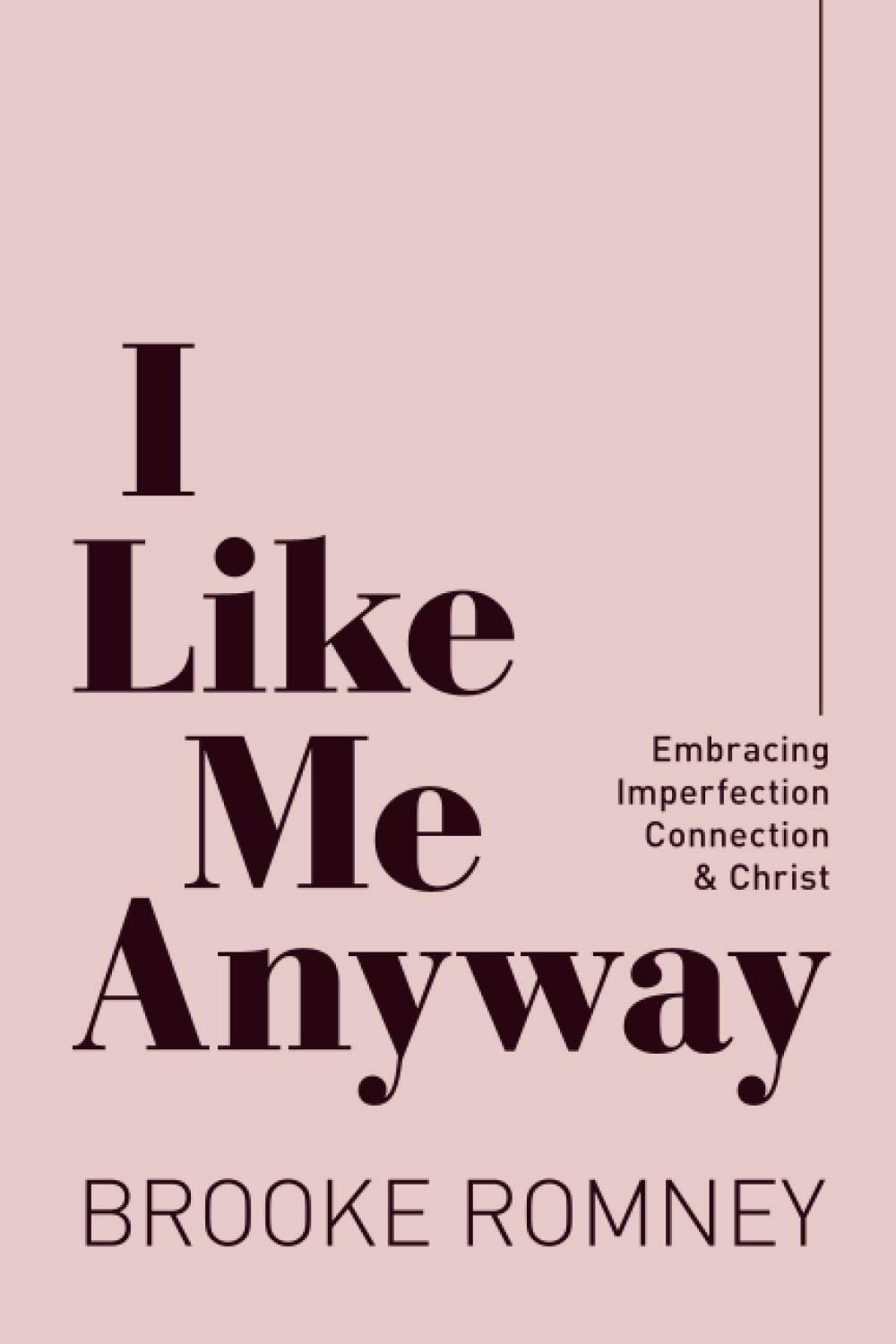 I Like Me Anyway: Embracing Imperfection, Connection & Christ,Used