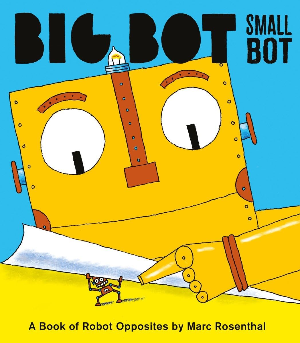 Big Bot, Small Bot: A Book of Robot Opposites,Used