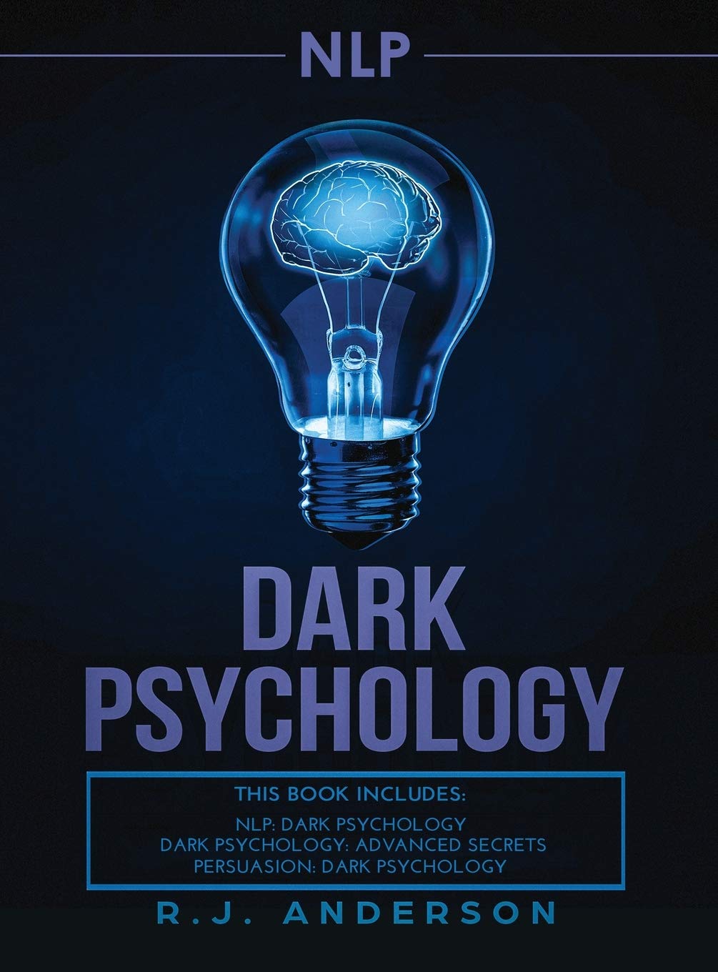 nlp: Dark Psychology Series 3 Manuscripts  Secret Techniques To Influence Anyone Using Dark NLP, Covert Persuasion and Advanced,Used
