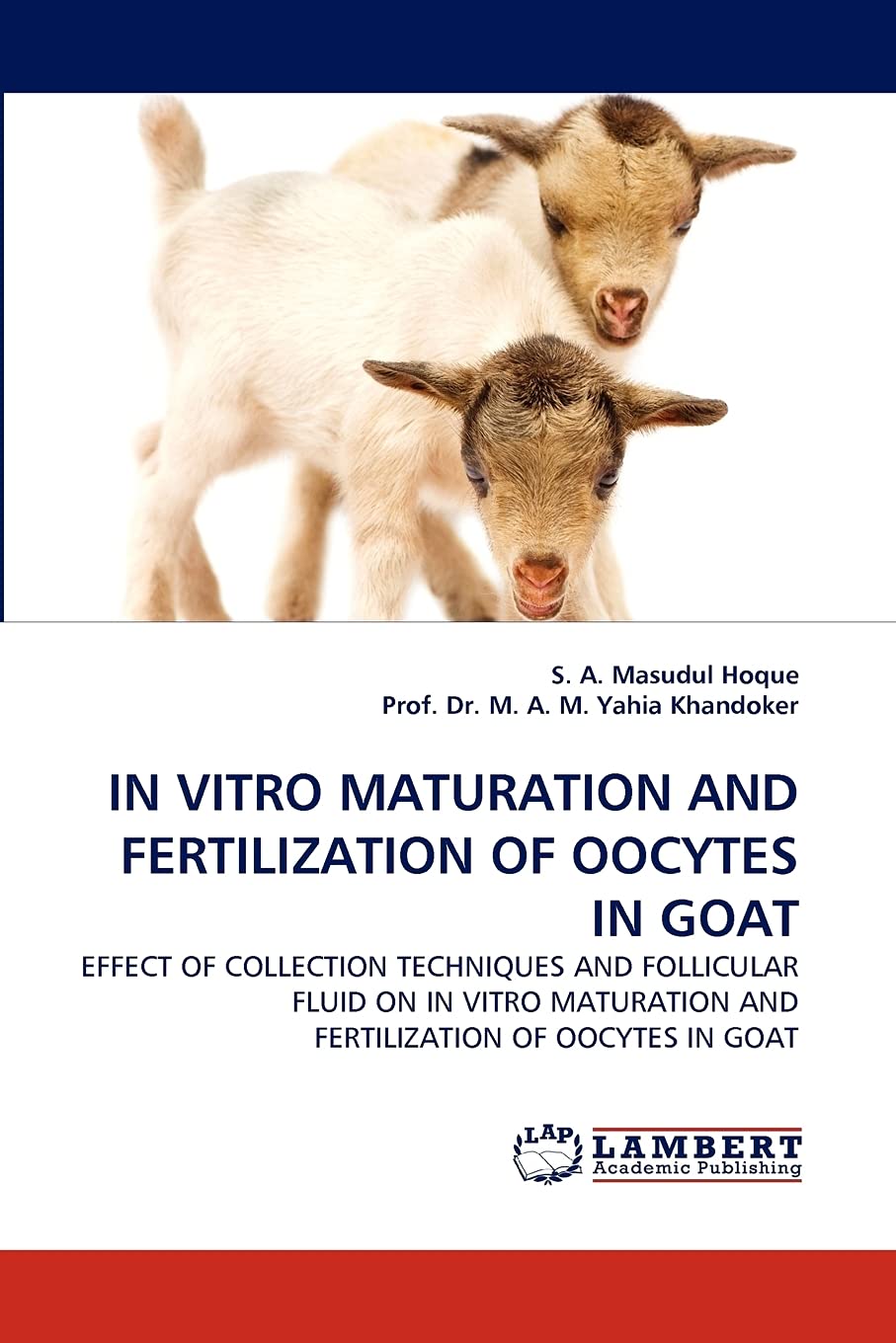 IN VITRO MATURATION AND FERTILIZATION OF OOCYTES IN GOAT: EFFECT OF COLLECTION TECHNIQUES AND FOLLICULAR FLUID ON IN VITRO MATUR,Used