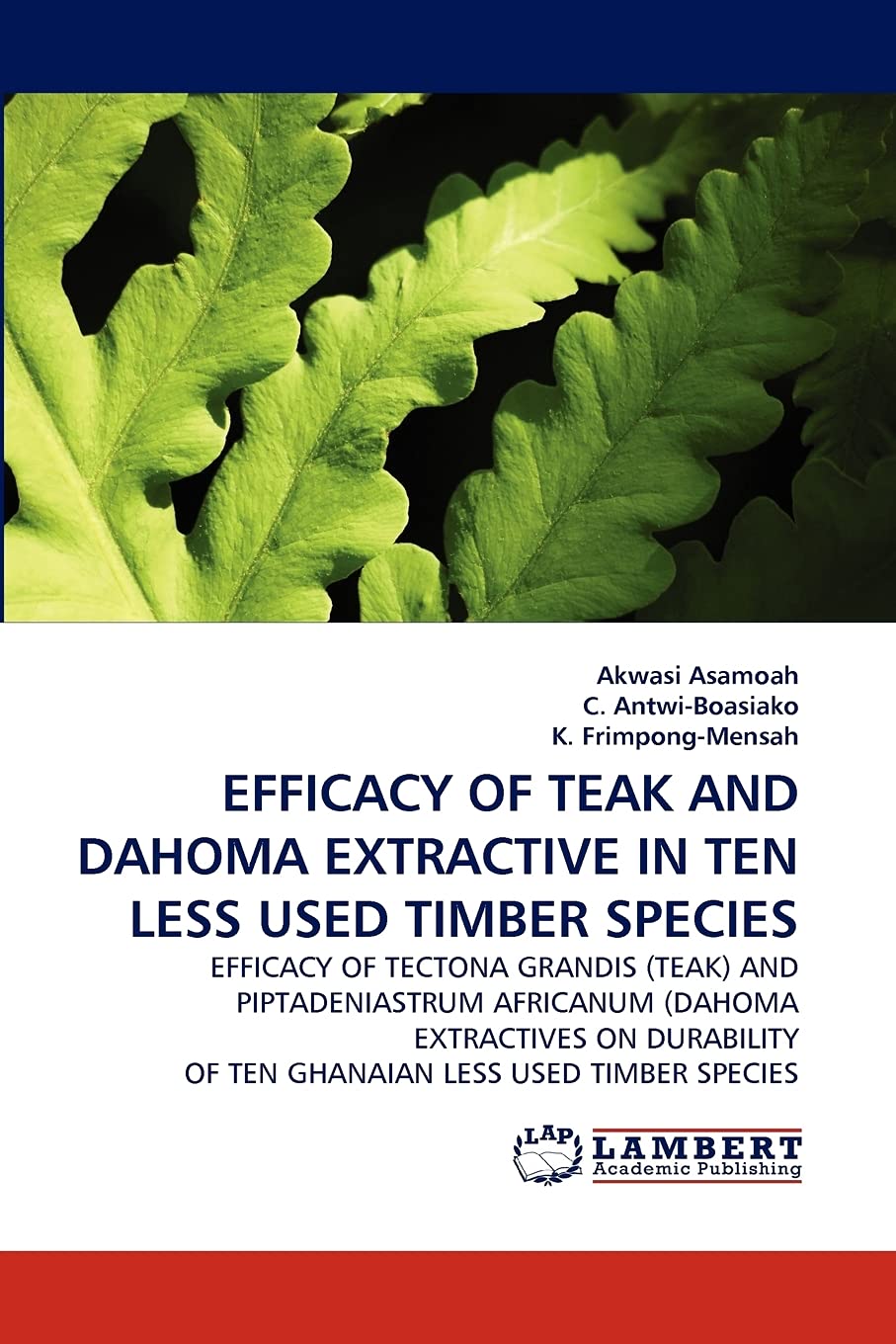 EFFICACY OF TEAK AND DAHOMA EXTRACTIVE IN TEN LESS USED TIMBER SPECIES,Used