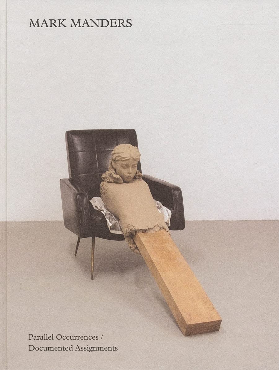 Mark Manders: Parallel Occurrences, Documented Assignments (Walker Art Centre, Minneapolis: Exhibition Catalogues),New