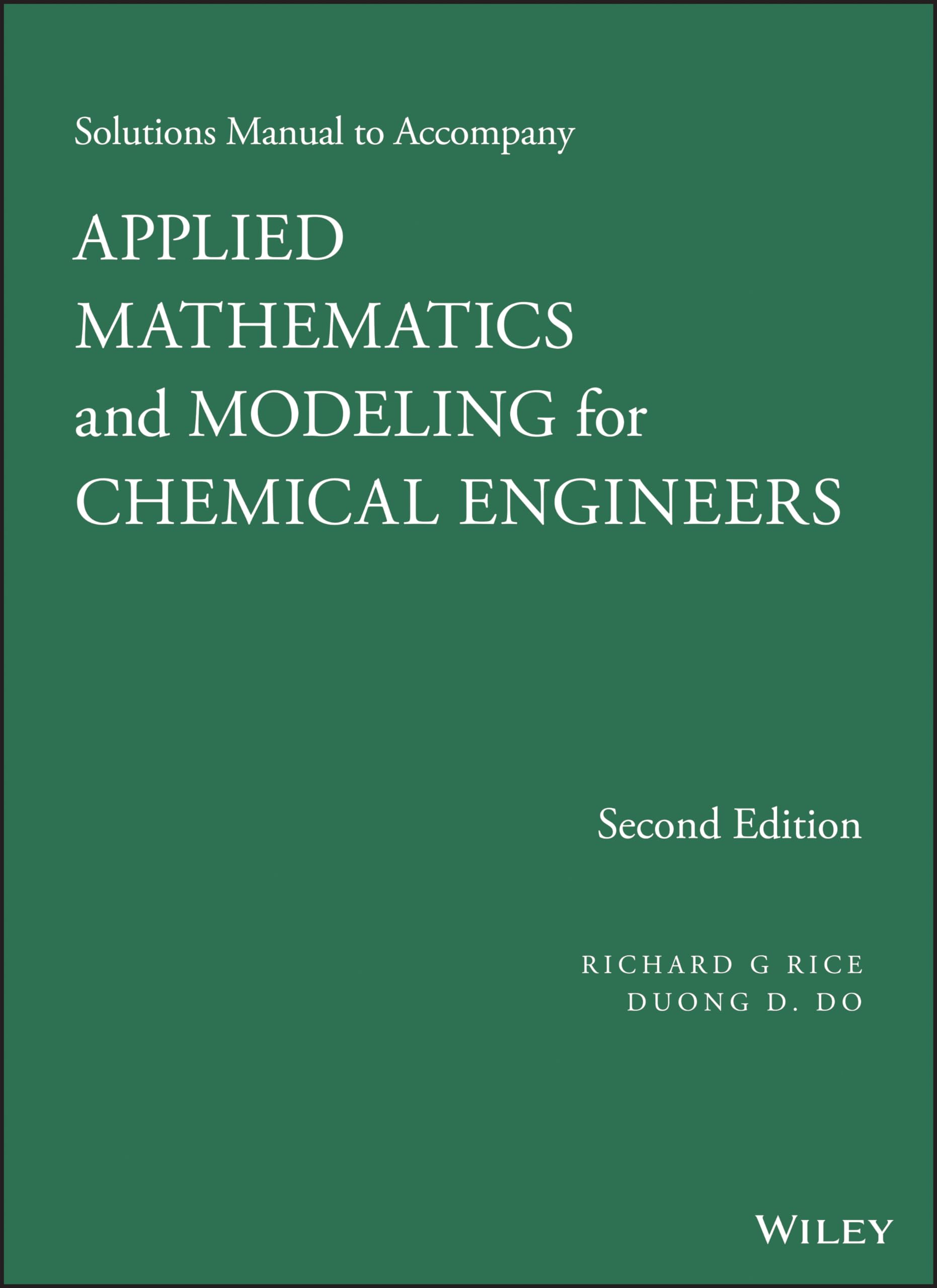 Solutions Manual to Accompany Applied Mathematicsand Modeling for Chemical Engineers, SecondEdition,Used