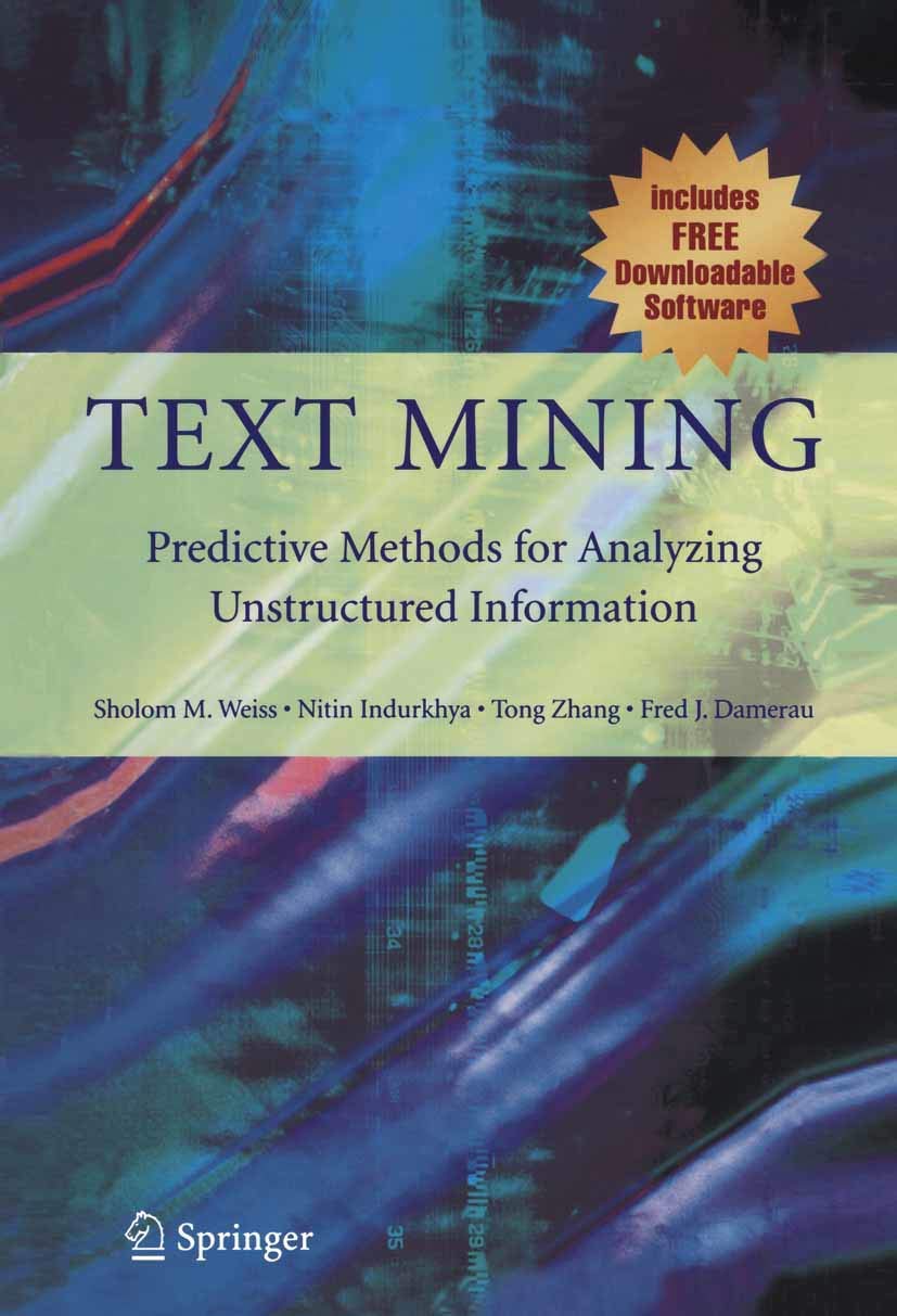 Text Mining: Predictive Methods for Analyzing Unstructured Information,New