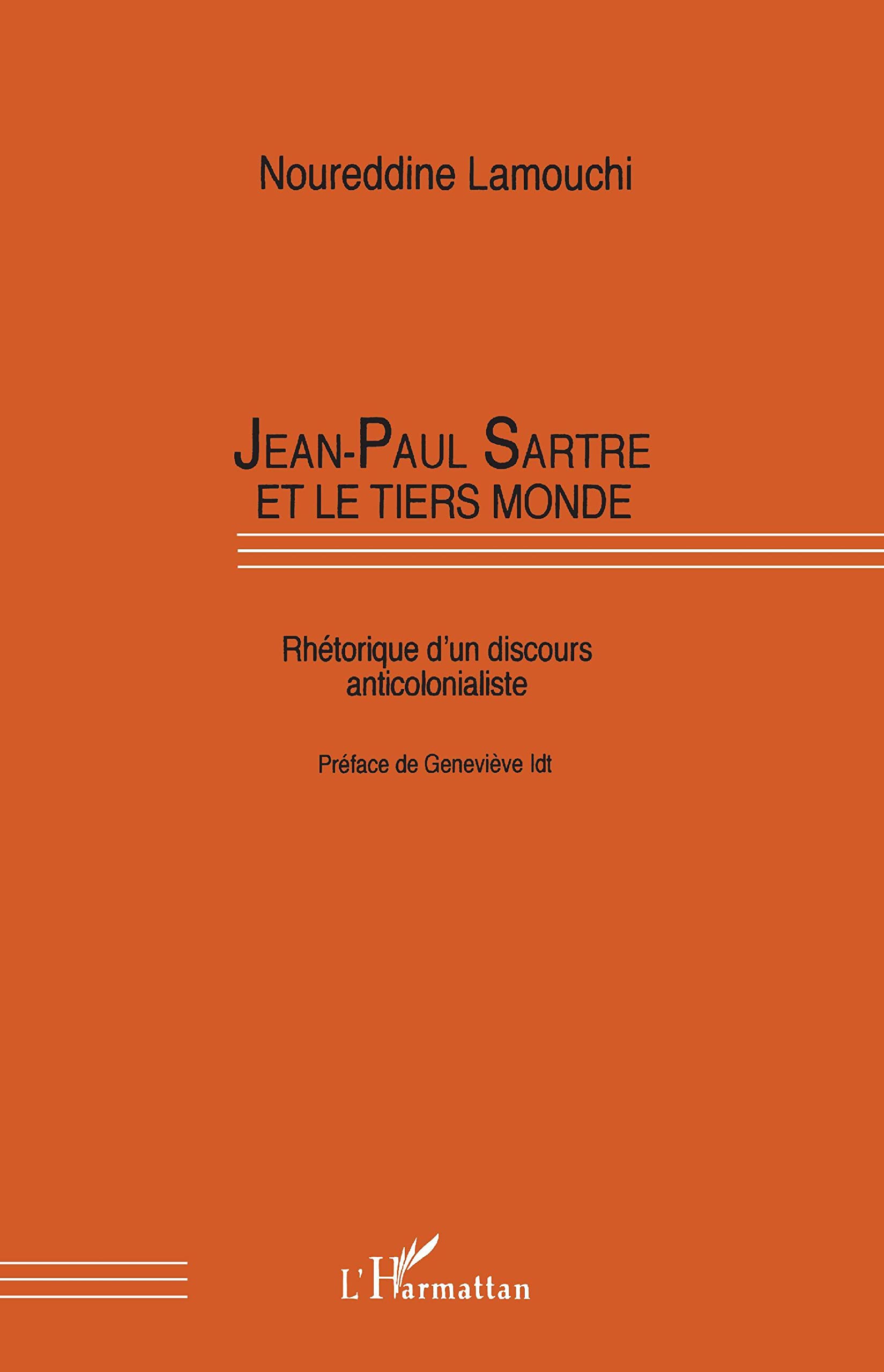 JeanPaul Sartre et le TiersMonde: Rhtorique d'un discours anticolonialiste (French Edition),Used