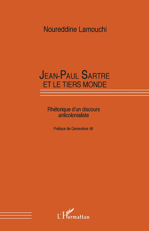 JeanPaul Sartre et le TiersMonde: Rhtorique d'un discours anticolonialiste (French Edition),Used