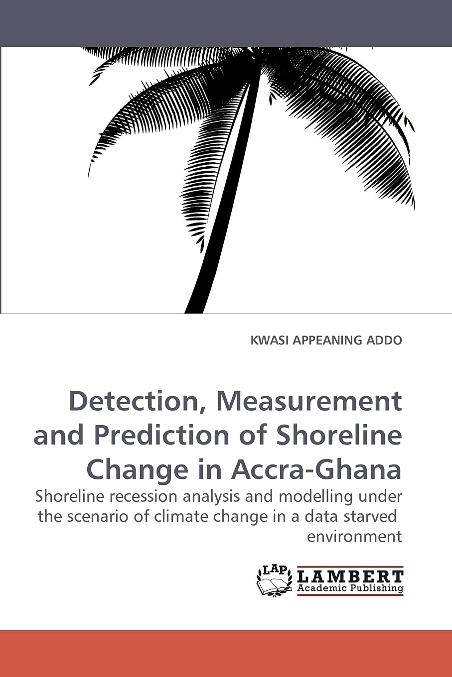 Detection, Measurement and Prediction of Shoreline Change in AccraGhana: Shoreline recession analysis and modelling under the s,Used
