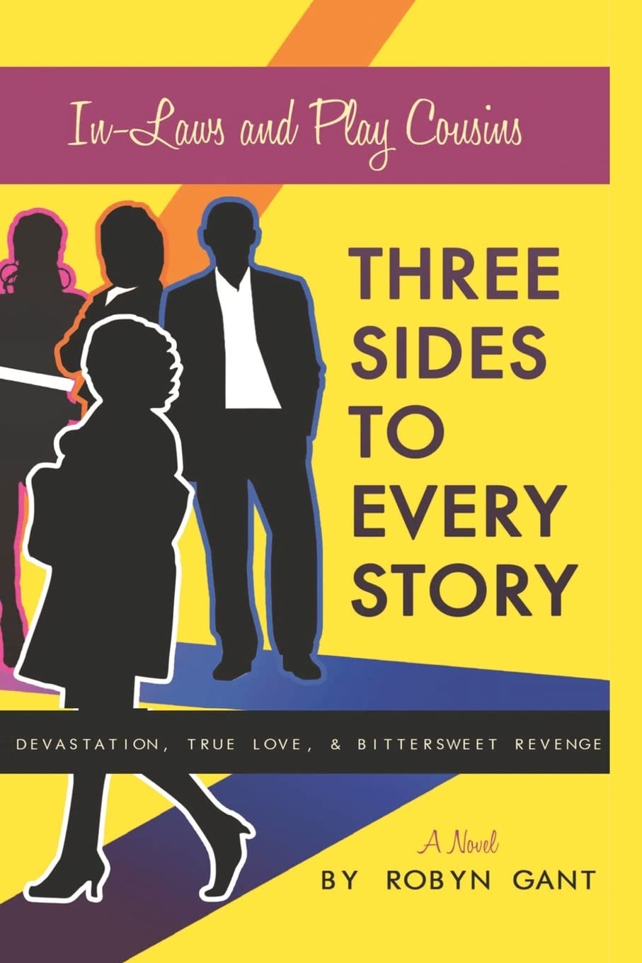 Three Sides To Every Story: Devastation, True Love, And Bittersweet Revenge,Used