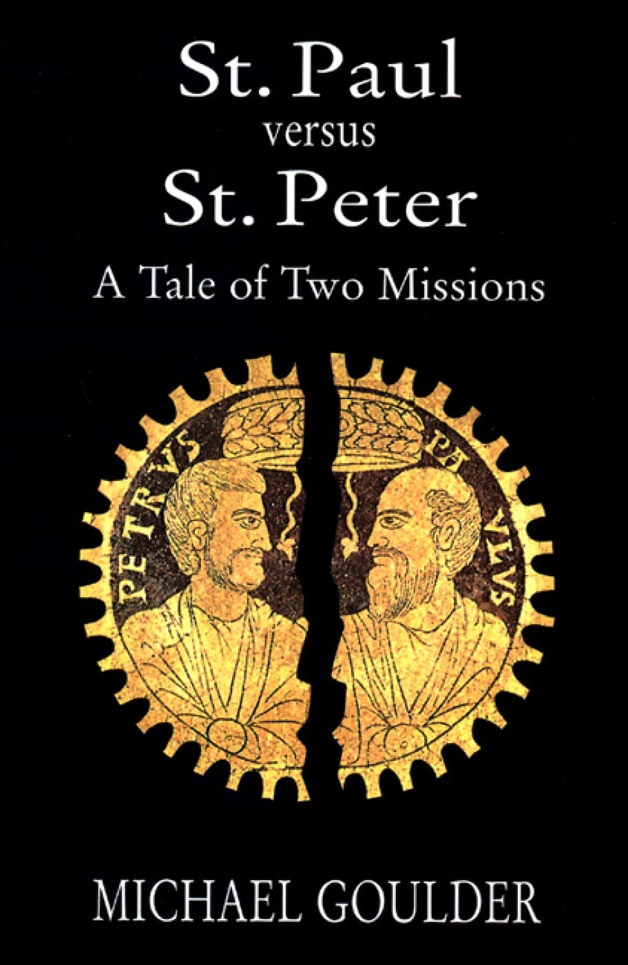 St. Paul Versus St. Peter: A Tale Of Two Missions,Used