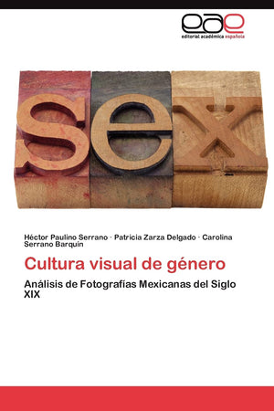 Cultura visual de gnero: Anlisis de Fotografas Mexicanas del Siglo XIX (Spanish Edition),Used