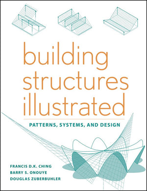 Building Structures Illustrated: Patterns, Systems, And Design,New