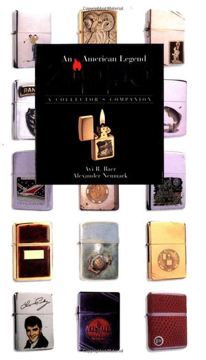 Zippo, An American Legend: A Collector'S Companion