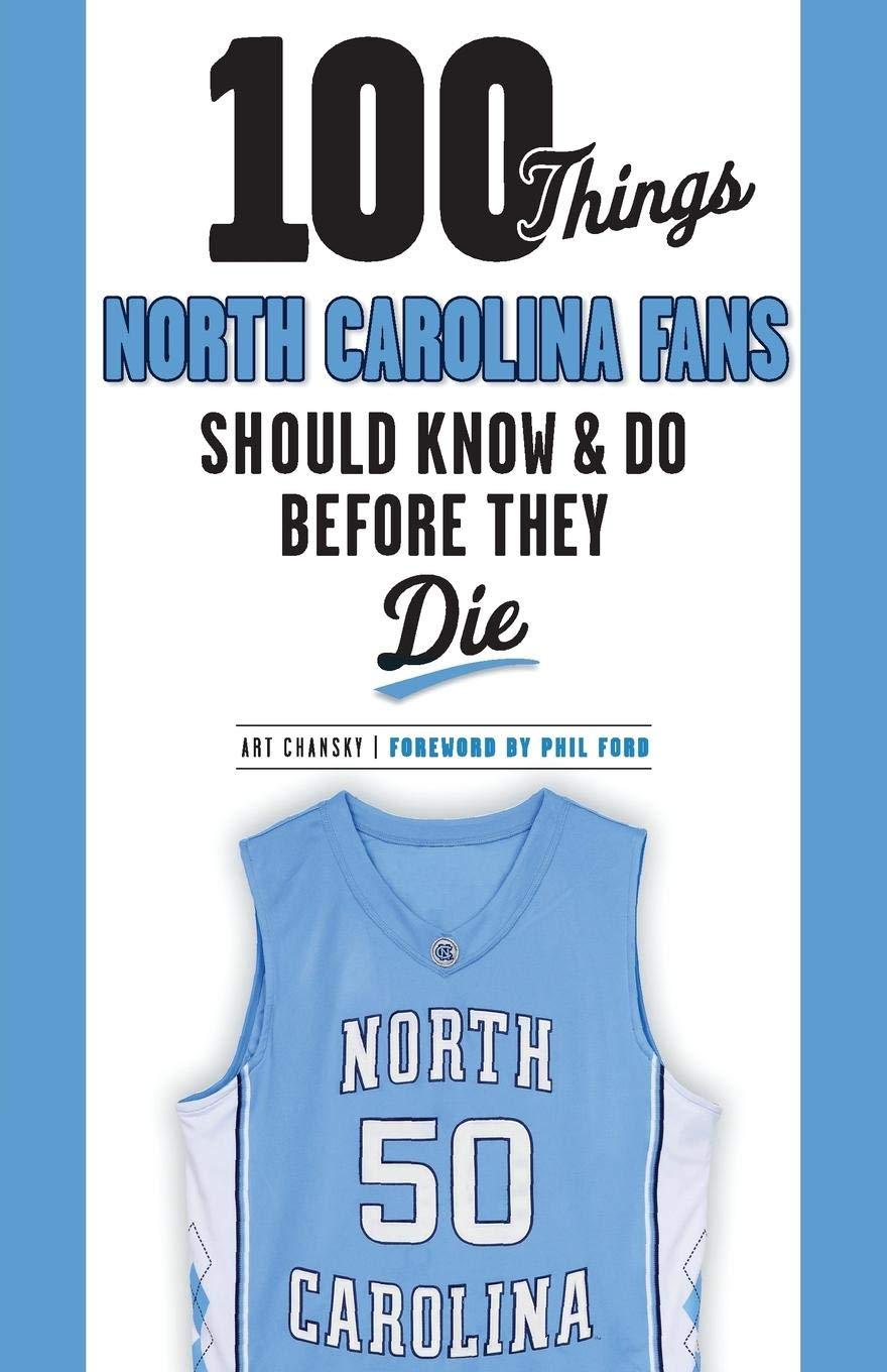 100 Things North Carolina Fans Should Know & Do Before They Die (100 Things...Fans Should Know),Used