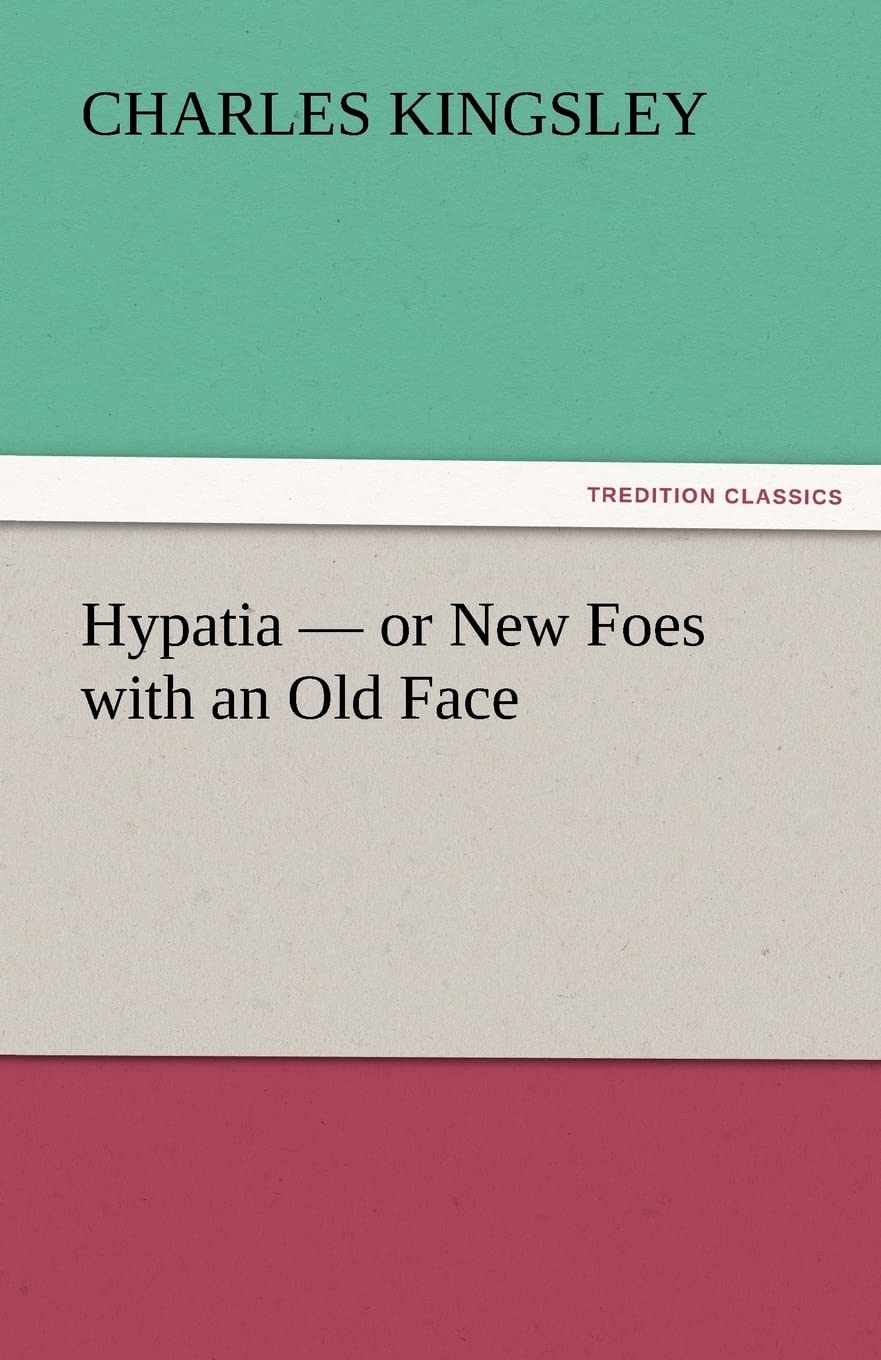 Hypatia  Or New Foes with an Old Face,Used