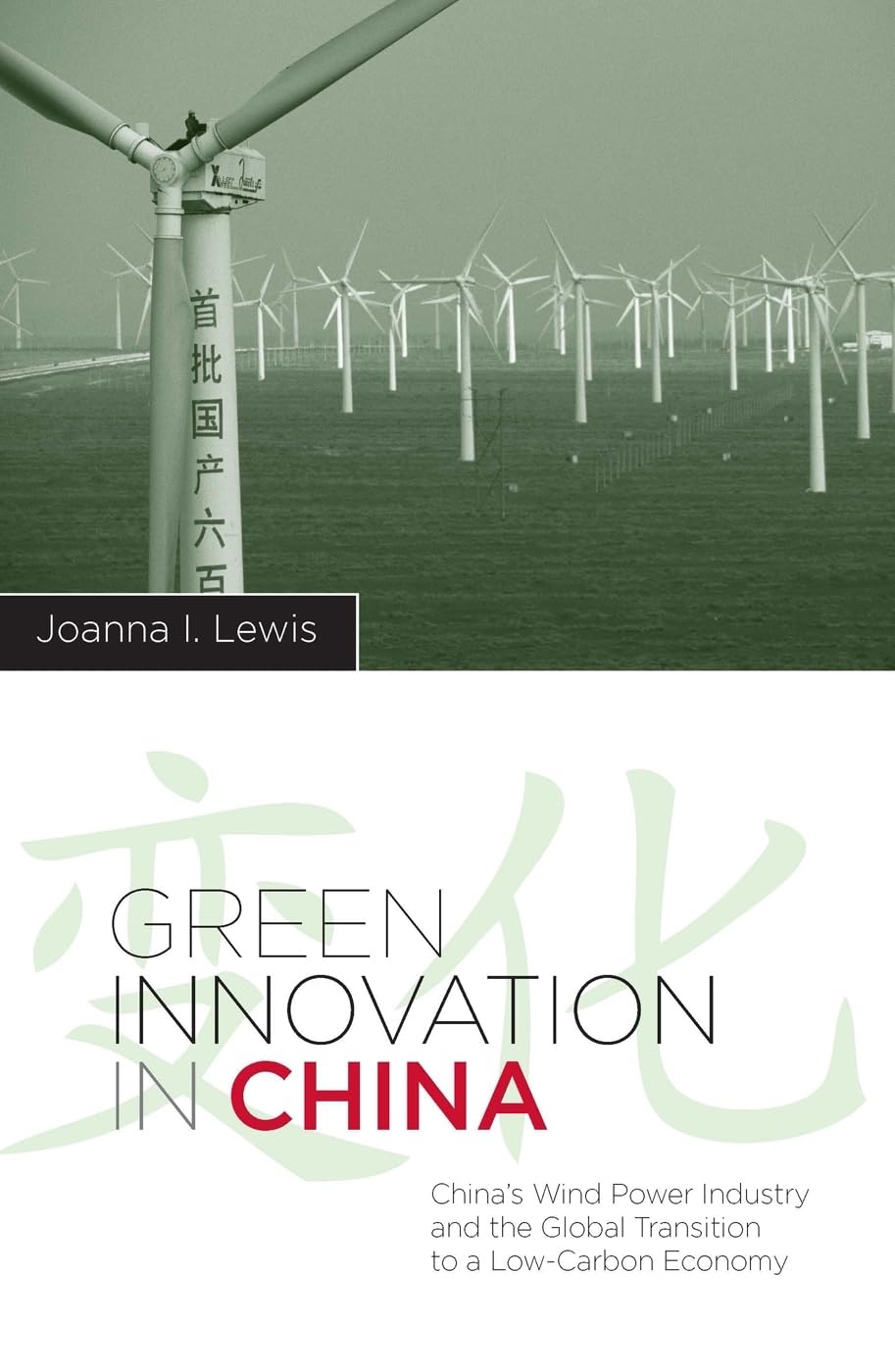 Green Innovation in China: China's Wind Power Industry and the Global Transition to a LowCarbon Economy (Contemporary Asia in t,Used