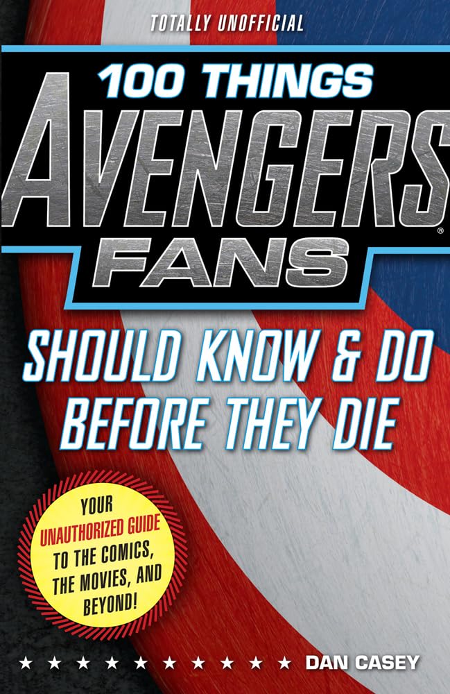 100 Things Avengers Fans Should Know & Do Before They Die (100 Things...Fans Should Know),Used