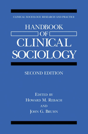Handbook of Clinical Sociology (Clinical Sociology: Research and Practice),New