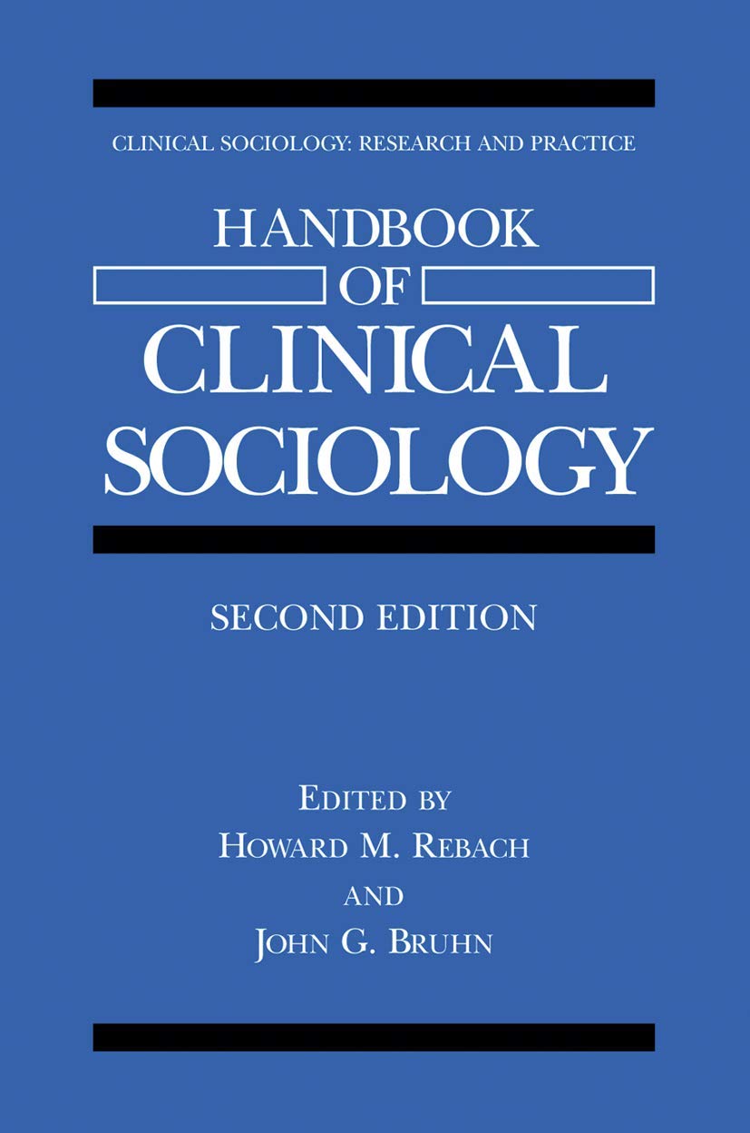 Handbook of Clinical Sociology (Clinical Sociology: Research and Practice),New