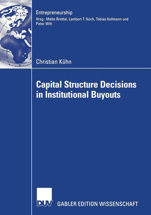 Capital Structure Decisions in Institutional Buyouts (Entrepreneurship),Used