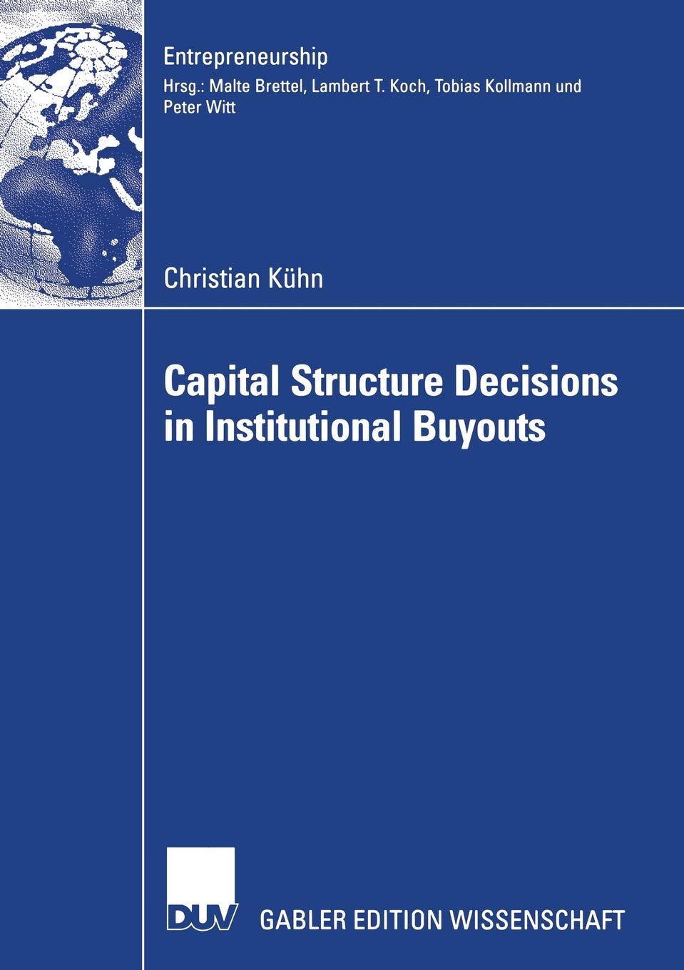 Capital Structure Decisions in Institutional Buyouts (Entrepreneurship),Used