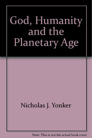 God, Humanity And The Planetary Age,Used