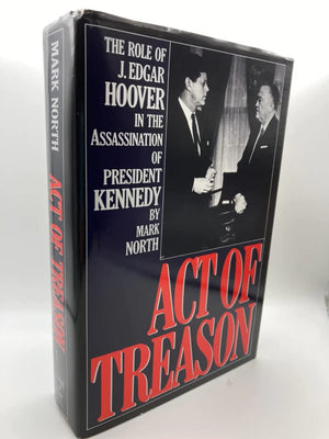 Act of Treason: The Role of J. Edgar Hoover in the Assassination of President Kennedy