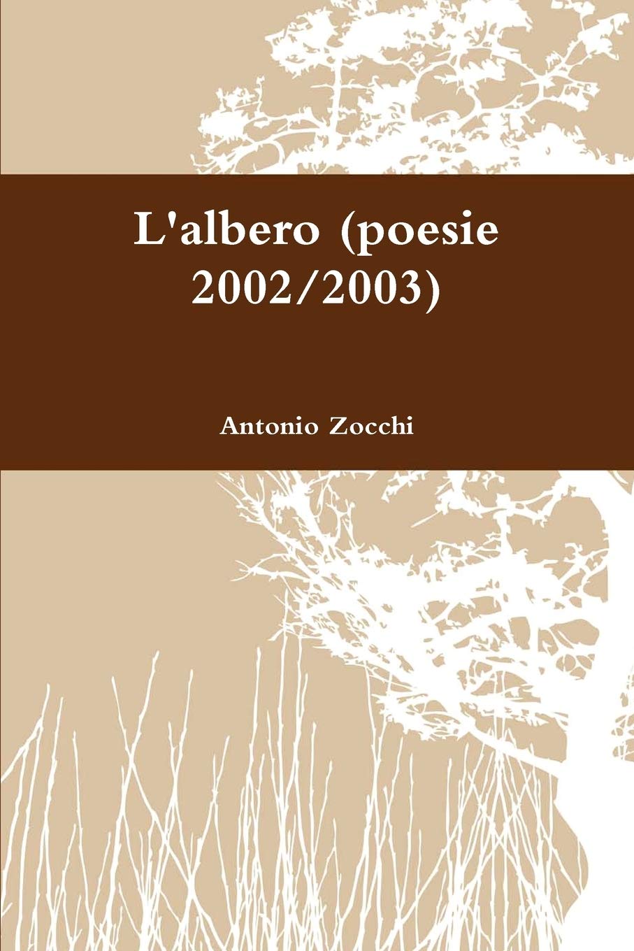 L'Albero (Poesie 2002/2003) (Italian Edition),New
