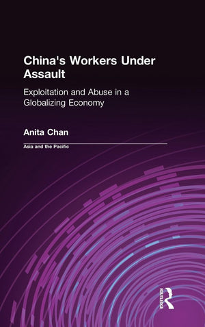 China's Workers Under Assault: Exploitation and Abuse in a Globalizing Economy (Asia & the Pacific (Hardcover)),Used