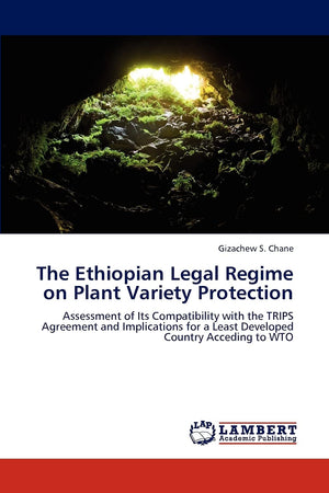 The Ethiopian Legal Regime on Plant Variety Protection: Assessment of Its Compatibility with the TRIPS Agreement and Implication,Used