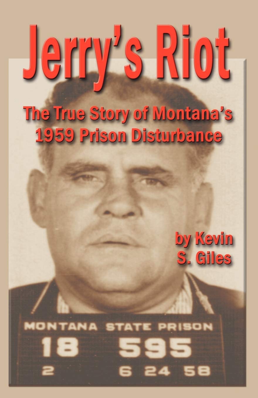 Jerry's Riot: The True Story of Montana's 1959 Prison Disturbance,Used