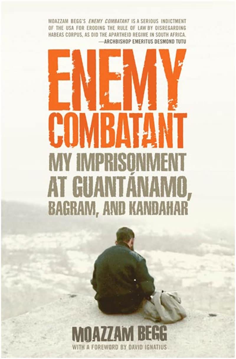Enemy Combatant: My Imprisonment at Guantanamo, Bagram, and Kandahar,Used