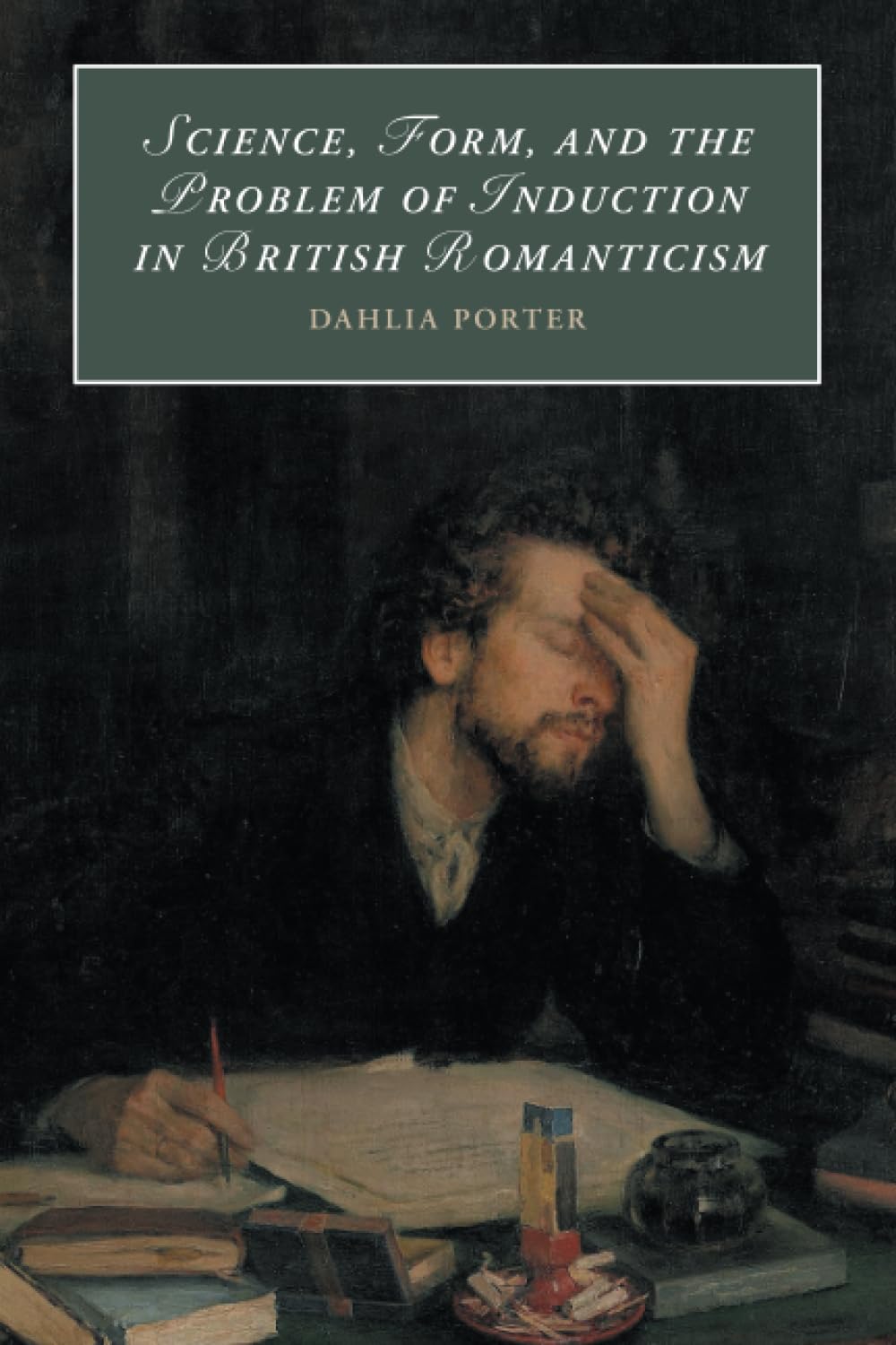 Science, Form, and the Problem of Induction in British Romanticism (Cambridge Studies in Romanticism, Series Number 120),Used